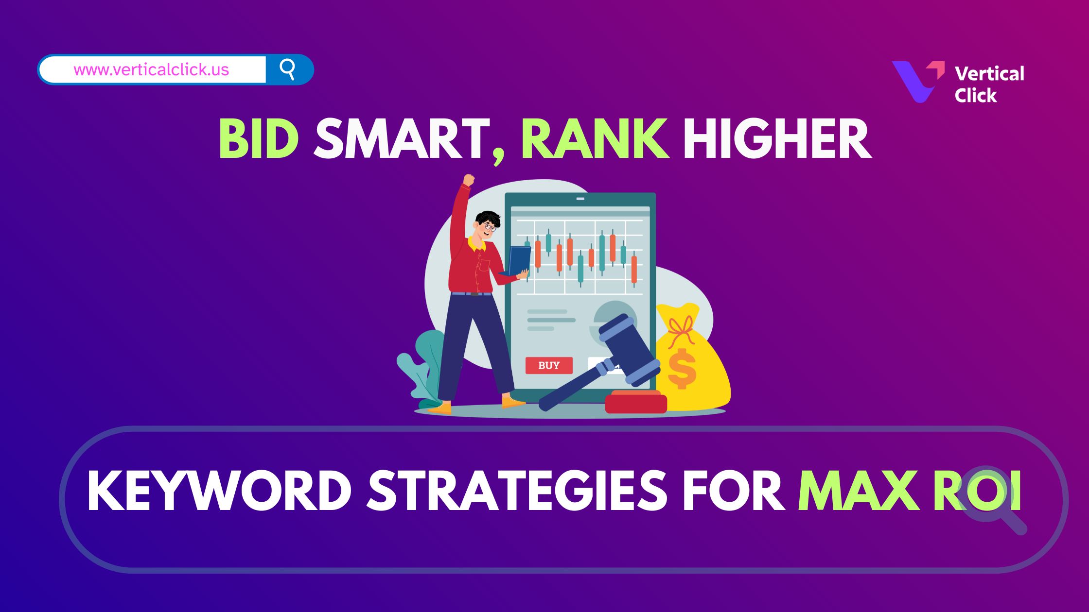 Bid Smart, Rank Higher: Keyword Strategies for Max ROI